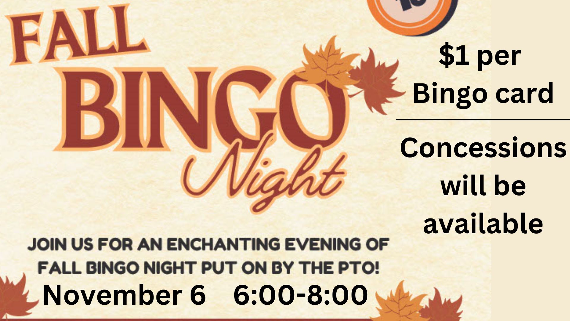 Bingo Night. November 6 6-8 pm. $1 per bingo card. Concessions will be available.