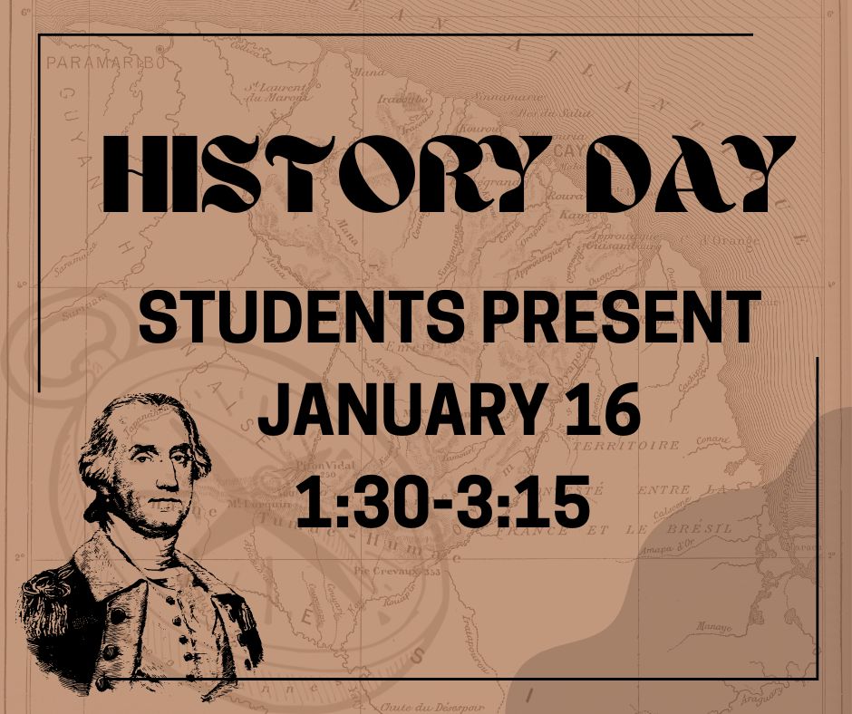 Brown colored map background with a picture of Lincoln on the bottom left and the words History Day Students Present January 16 1:30-3:15.