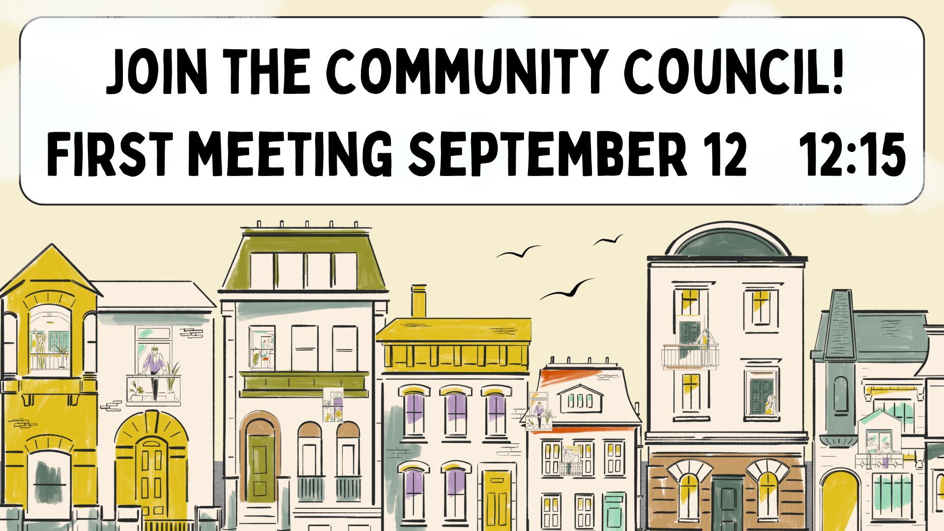 Decorative housing design background with the words Join the Community Council! First meeting September 12 at 12:15pm.