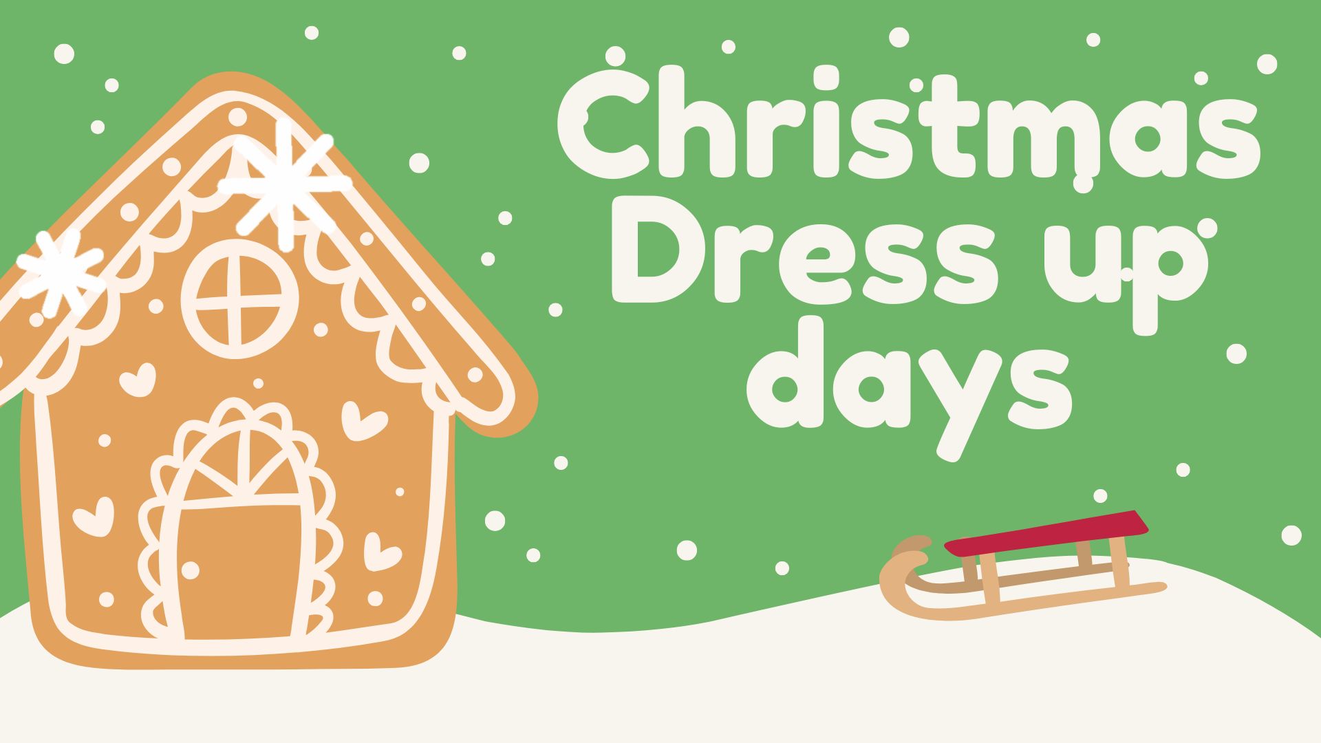Decorative green background with a gingerbread house on the left and the words Christmas Dress up days on the right.