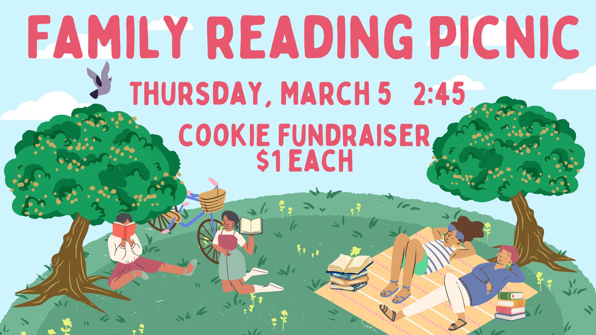 Hill with trees and people reading with the words Family Reading Picnic Thursday, March 5 2:45. Cookie Fundraiser $1 each.