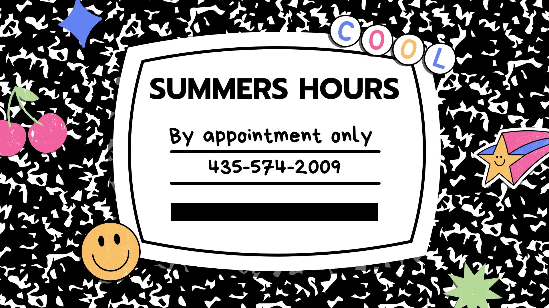 Decorative notebook background with the words Summer Hours by appointment only 435-574-2009