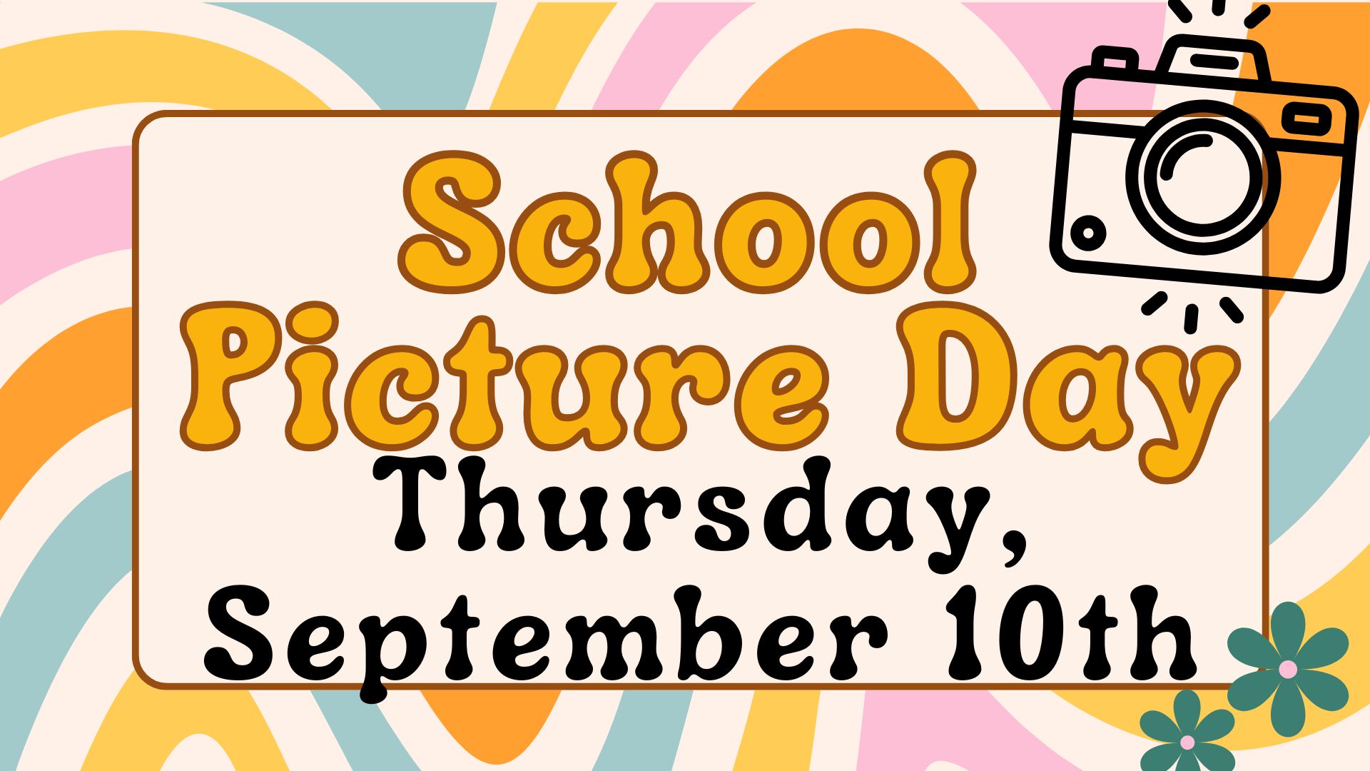 Multicolor background with the words School Picture Day Thursday September 10th.