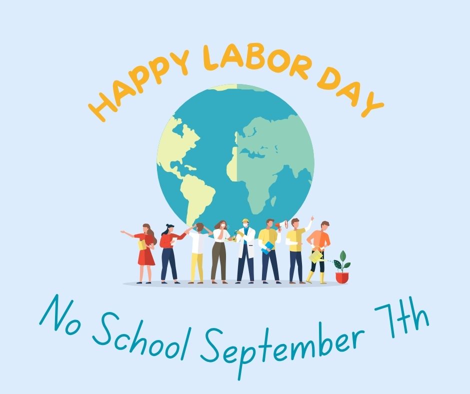 World with people standing in front with the words Happy Labor Day No School September 7th.