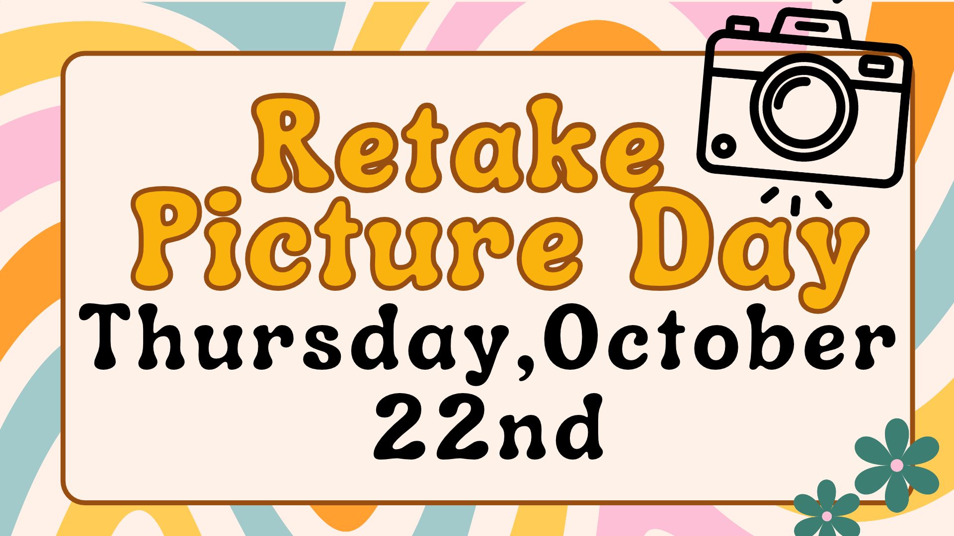 Decorative background with a camera and flowers with the words Retake Picture Day Thursday, October 22nd.